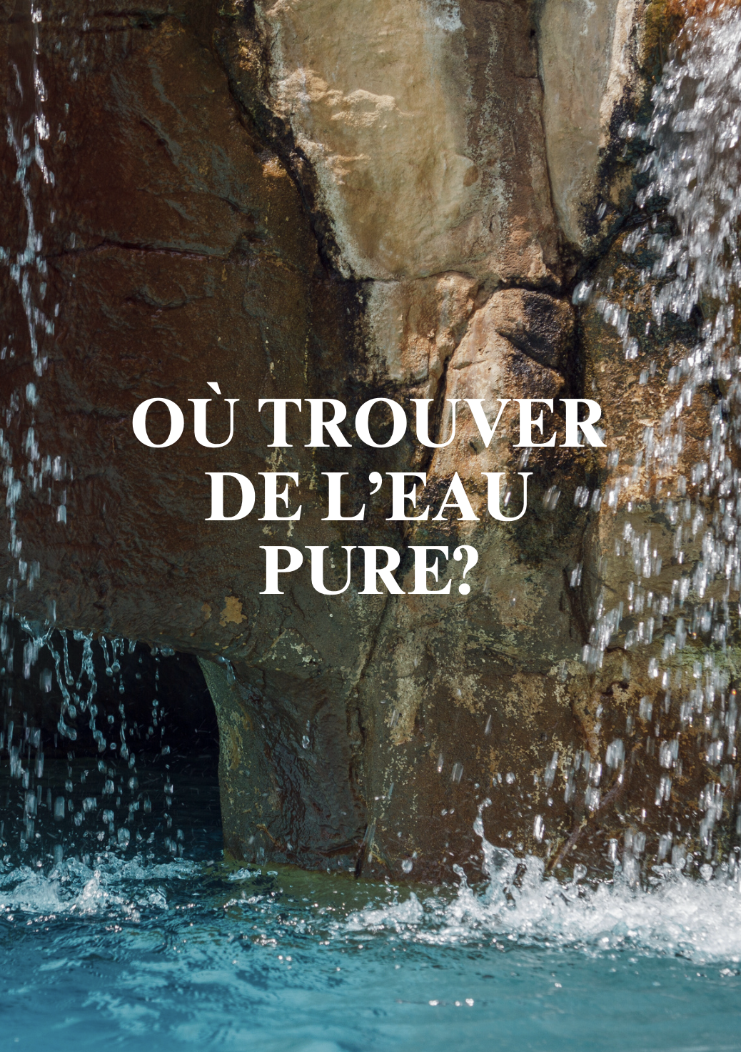 Où trouver de l'eau pure?